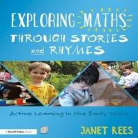Janet Rees Exploring Maths through Stories & Rhymes: Active Learning in the