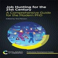 Royal Society of Chemistry Job Hunting for the 21st Century : A Comprehensive Guide for the