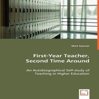 Mark Seaman First-Year Teacher, Second Time Around - An Autobiographical