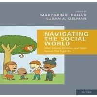 Oxford University Press Navigating the Social World: What Infants, Children, & Other