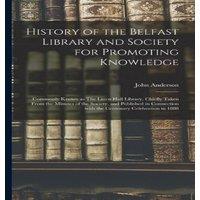 John Anderson History of the Belfast Library & Society for Promoting Knowledge