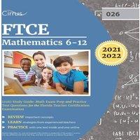 TBD FTCE Mathematics 6-12 (026) Study Guide: Math Exam Prep and