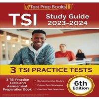 Joshua Rueda TSI Study Guide 2023-2024: 3 TSI Practice Tests & Assessment