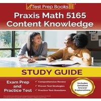 Joshua Rueda Praxis Math 5165 Content Knowledge Study Guide: Exam Prep and