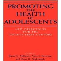 Oxford University Press Promoting the Health of Adolescents: New Directions for the