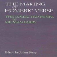 Oxford University Press The Making of Homeric Verse: The Collected Papers of Milman Parry