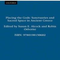 Oxford University Press Placing the Gods: Sanctuaries & Sacred Space in Ancient Greece