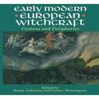 Oxford University Press Early Modern European Witchcraft: Centres & Peripheries