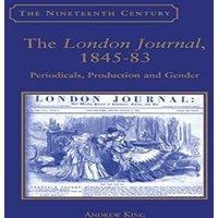 Andrew King The London Journal, 1845-83: Periodicals, Production & Gender