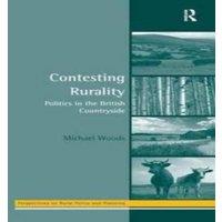 Michael Woods Contesting Rurality: Politics in the British Countryside Paperback
