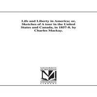 Charles Mackay Life & Liberty in America; or, Sketches of A tour in the United