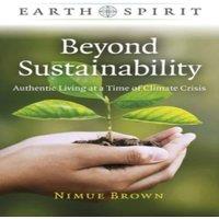 Nimue Brown Earth Spirit: Beyond Sustainability - Authentic Living at a Time