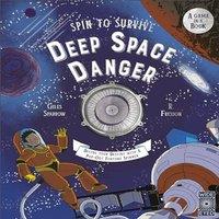 Giles Sparrow Spin to Survive: Deep Space Danger: Decide Your Destiny with a
