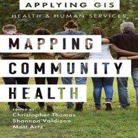 Esri Press Mapping Community Health : GIS for Health & Human Services