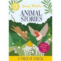 Jackie Walter Reading Champion: Enid Blyton Animal Stories: A Piece of Cheese