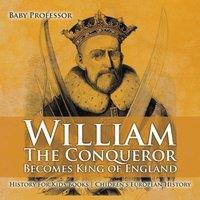 Baby Professor William The Conqueror Becomes King of England - History for Kids