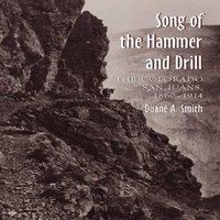 Duane A. Smith The Song of the Hammer & Drill: The Colorado San Juans