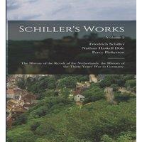 Nathan Haskell Dole Schiller's Works: The History of the Revolt of the Netherlands