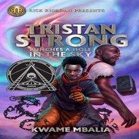 Kwame Mbalia Rick Riordan Presents Tristan Strong Punches A Hole In The Sky