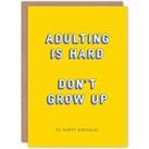 Birthday Card Adulting Hard Don't Grow Up For Child Kids Teen Funny Greeting Card