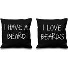 I Have A Beard I Love Beards Black Cushion Covers 16 x 16 Couples Cushions Valentines Wedding Anniversary Bedroom Deco