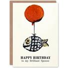 Happy Birthday to my Brilliant Spouse Fun Fish Fishing Angler Balloon Non Binary Gender Neutral Card