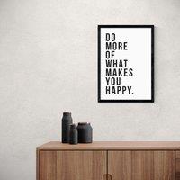 East End Prints Do More of What Makes You Happy Print