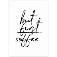 East End Prints But First Coffee Print