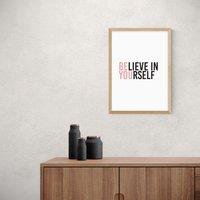 East End Prints Believe In Yourself Print