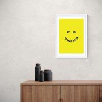 East End Prints It Is What It Is Print