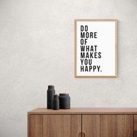 East End Prints Do More of What Makes You Happy Print