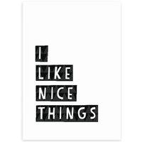 East End Prints I Like Nice Things Print