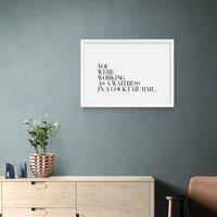 East End Prints You Were Working as a Waitress Print