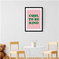 East End Prints Cool To Be Kind Print