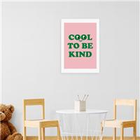 East End Prints Cool To Be Kind Print