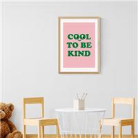 East End Prints Cool To Be Kind Print