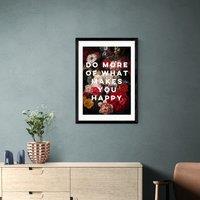 East End Prints Do More Of What Makes You Happy Framed Print