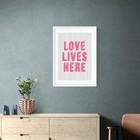 East End Prints Love Lives Here Print by The Native State