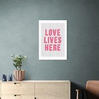 East End Prints Love Lives Here Print by The Native State