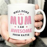 Personalised Well Done Mum I Am Awesome Mug White