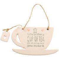 Life Is Like A Cup of Tea Hanging Plaque