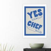 East End Prints Yes Chef by Don't Grow Up Print