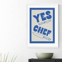 East End Prints Yes Chef by Don't Grow Up Print