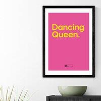East End Prints Dancing Queen by Say It With Songs Print