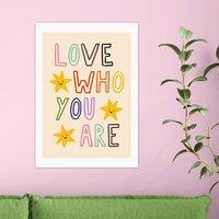 East End Prints Love Who You Are by Emmy Lupin Studio Print