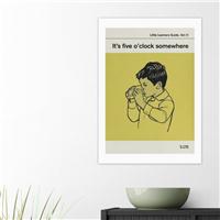 East End Prints Its Five O'Clock Somewhere by Don't Grow Up Print