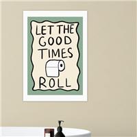 East End Prints Let the Good Times Roll Print