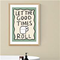 East End Prints Let the Good Times Roll Print