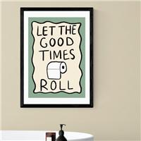 East End Prints Let the Good Times Roll Print
