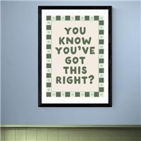 East End Prints You Know You've Got This Print